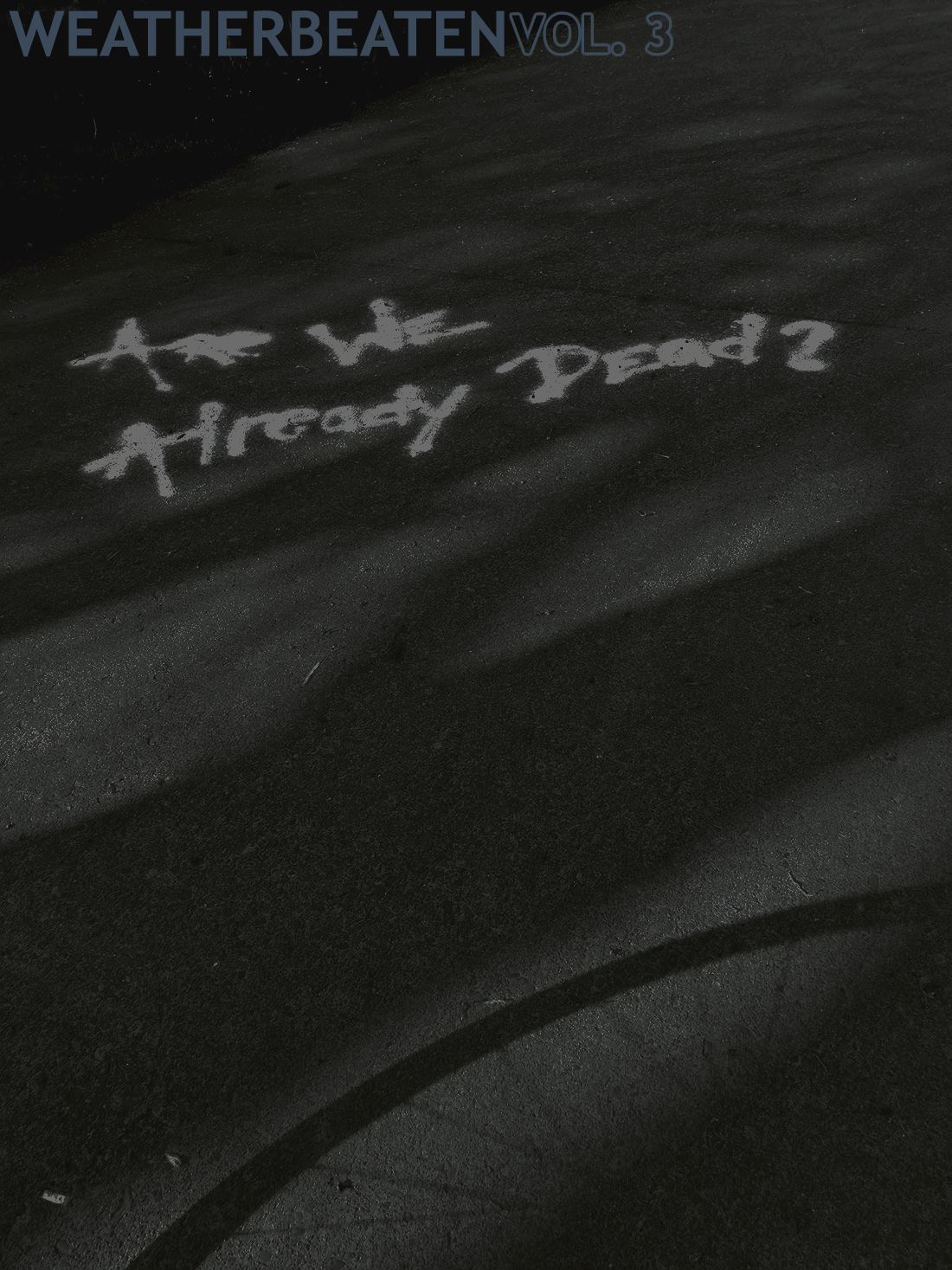 WB VOL 3: Are We Already Dead